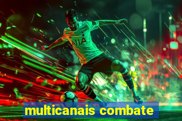 multicanais combate